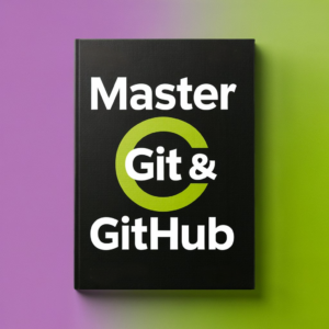 Master Git & GitHub - Ultimate Guide