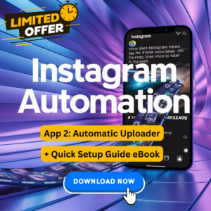 Instagram Automation: App 2: Automatic Video Uploader